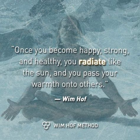 Cold Plunge Quotes, Wim Hof Quotes, Wim Hoff, Cold Water Benefits, Positivity Notes, Sport Swimming, Radiate Love, Wim Hof, Cold Plunge