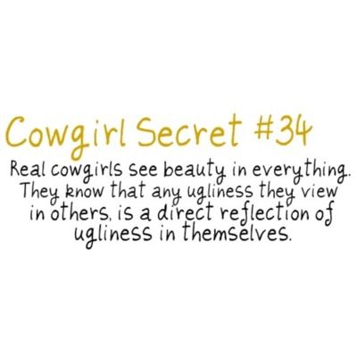 cowgirl secret <3 Cowgirl Problems, Cowgirl Secrets, Real Cowgirl, Country Girl Problems, Country Song Quotes, Country Girl Life, Cowgirl Quotes, Southern Sayings, Country Girl Quotes