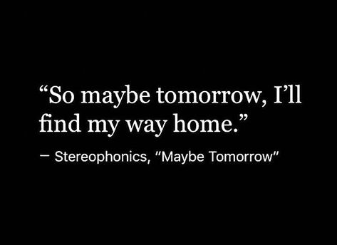 Maybe Tomorrow Stereophonics, Maybe Tomorrow, More Than Words, Inspiration Quotes, Best Songs, Music Stuff, Making Friends, Music Is Life, My Way