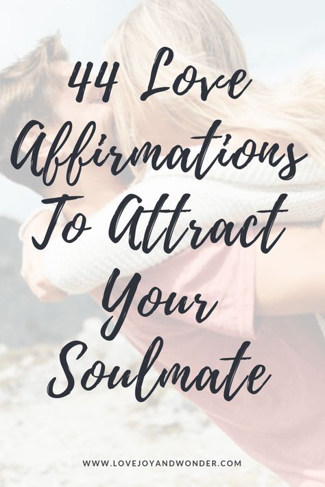 44 Love affirmations to attract your soulmate - LoveJoyandWonder Soulmate Vision Board, Soulmate Affirmations, Soulmate Manifestation, Attract Your Soulmate, Future Partner, Flirting Tips, Affirmation Board, Law Of Attraction Love, Relationship Advice Quotes