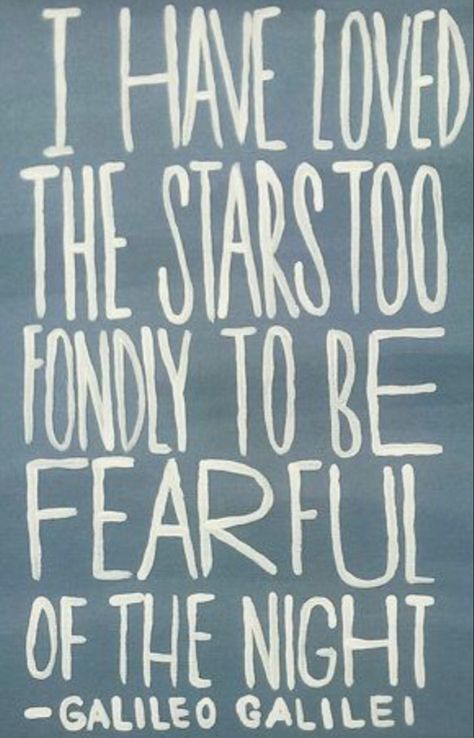 Galileo Quotes, Facing Fear, Fear Quotes, Song Lyrics, How To Become, Songs, Tattoos, Stars, Quotes