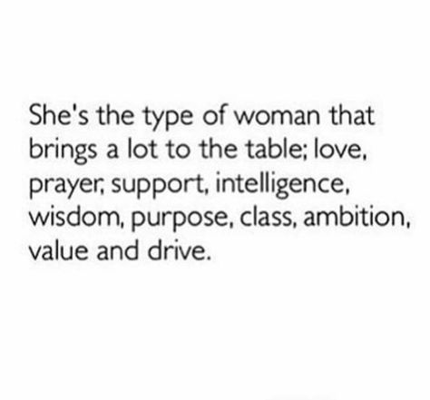 She's the type of woman who brings a lot to the table. Powerful Women Quotes, Support Quotes, Birthday In Heaven, Soul Quotes, Types Of Women, After Life, Queen Quotes, Lesson Quotes, Daughter Of God