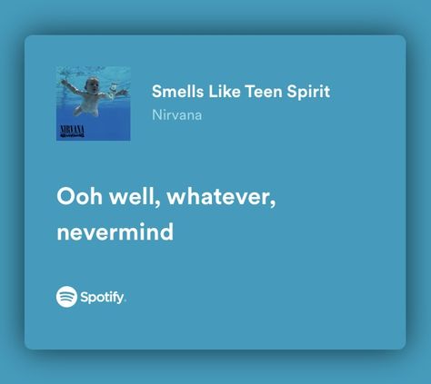 Nirvana Lyrics, Yearbook Quotes, Rap Lyrics Quotes, Celebrities Fashion, Smells Like Teen Spirit, Spotify Lyrics, Favorite Lyrics, Me Too Lyrics, Soft Aesthetic