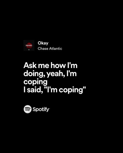 Chase Atlantic Okay Lyrics, Chase Atlantic Song Lyrics, Chase Atlantic Lyrics Wallpaper, Chase Atlantic Lyrics, Spotify Quotes, My Love Lyrics, Meaningful Lyrics, Chase Atlantic, Full Volume