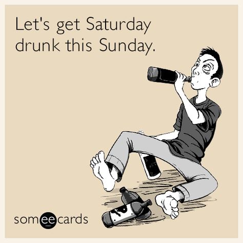 Let's get Saturday drunk this Sunday. Alcohol Memes, Bar Pics, Birthday Ecard, Saturday Quotes, Three Day Weekend, Get Drunk, Best Birthday Wishes, Sunday Quotes, Drinking Humor