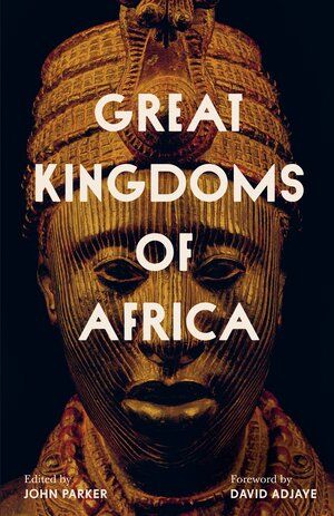 Great Kingdoms of Africa by John Parker - Hardcover - University of California Press Africa Culture, African Mythology, Black Authors, African People, Oral History, The Kings, African History, Zulu, University Of California