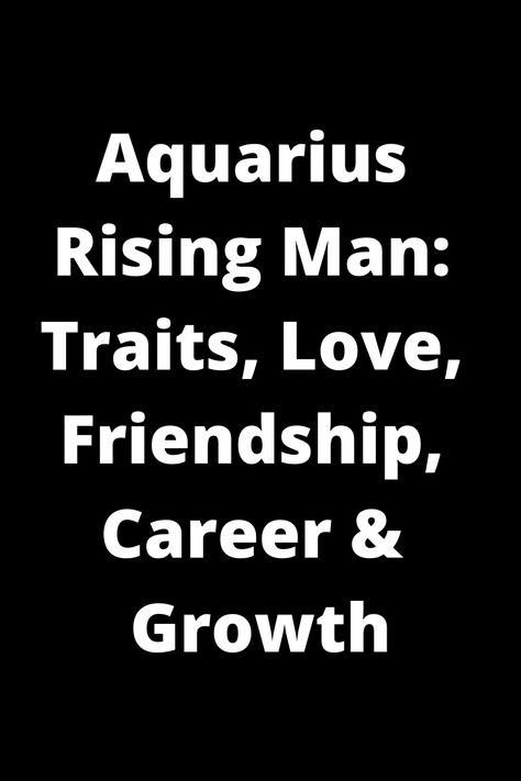 Discover the intriguing world of an Aquarius Rising man! Uncover his unique traits, love preferences, friendship dynamics, career tendencies, and areas of personal growth. Explore the depths of his complexity and find insights to better understand and support the Aquarius Rising men in your life. Friendship Dynamics, Dealing With Insecurity, Aquarius Rising, The Aquarius, Social Circle, Life Questions, Physical Features, Leadership Roles, Career Growth