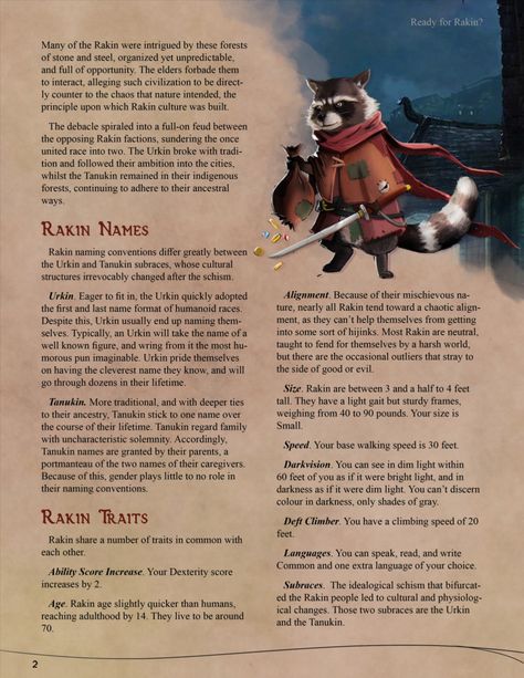 Cheeky, lovable, inventive, mischievous, and felonious. Rakin are the product of a serendipitous and passionate tryst between deities of nature of trickery. Will you play as a forest-dwelling Tanukin, or an Urkin from the city's shadows? This #dnd #5e #race is available as a #FREE #download. Click to get it! #D&D #5thedition Dnd Felis Race, Mushroom Race Dnd, Dnd Humanoid Races, Cool Dnd Races, All Dnd Races, 5e Homebrew Class Dnd, Dnd Home Brew Races, D And D Races, Dnd Animal Race