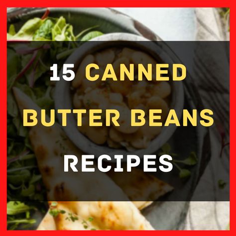 15 Canned Butter Beans Recipes Canned Butter Beans Recipe, Canned Beans Recipe, Canning Beans, Simple Sides, Butter Beans Recipe, Food Canning, Tomato Butter, Beans Recipes, Seasoned Butter