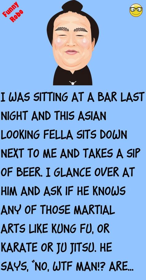 I was sitting at a bar last night and this Asian looking fella sits down next to me and takes a sip of beer.I glance over at him and ask if he knows any of those martial arts like Kung fu, o.. #funny, #joke, #humor Priest Jokes, Asian Jokes, Martial Arts Humor, Asian Humor, Kung Fu Martial Arts, Ju Jitsu, Man Sitting, Sarcastic Quotes Funny, Sarcastic Quotes