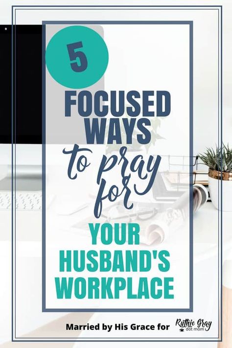 Praying for your husband’s workplace in 5 focused areas | marriage quotes | marriage advice | marriage prayer | prayers | prayers for husband || Ruthie Gray.mom || Ruthie Gray.mom || #pray #marriage  #prayerrequest #marriagegoals #prayersforhusband #marriageprayers Prayer For Husband Job, Prayers For Husband, Prayers For Your Husband, Prayers Quotes, Ways To Pray, Strengthen Your Marriage, Keeping Faith, Marriage Prayers, Prayer Ideas