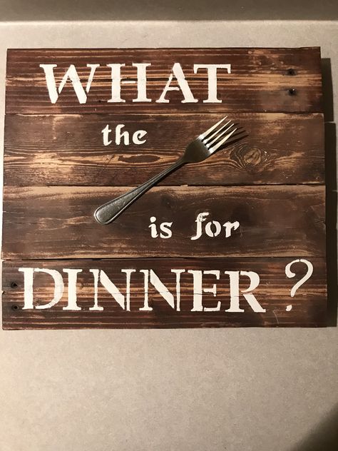 13 1/2”x 15” “What the fork is for Dinner?” Rustic $25 What The Fork, Chalk Couture, Kitchen Signs, Kitchen Stuff, Wooden Sign, Cricut Ideas, Wood Shop, Wooden Signs, Art Ideas