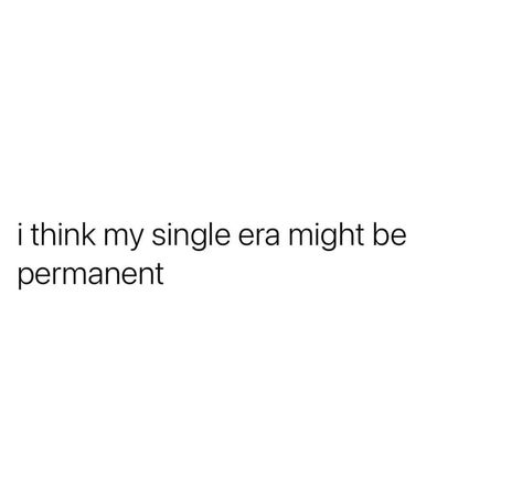 Single Quotes Humor, Single Baddie Quotes, Single Era Quotes, Love Being Single Quotes, Funny Baddie Quotes, Happy Single Quotes, Single Tweets, Simple Facts, Dear Society