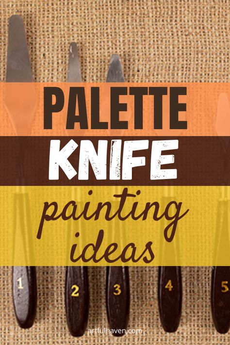 Painting Knives Art, Knife Painting Ideas, Pallet Knife Painting, Knives Art, Art Journal Ideas, Basic Knife, Free Stencils Printables, Art Journal Backgrounds, Palette Knife Art