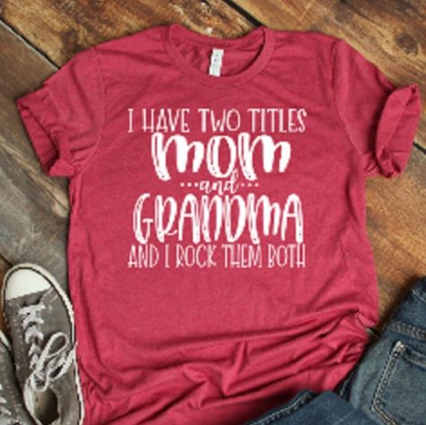 Funny Grandma Shirts, Grandparents Shirt, New Grandma, Grandma Shirts, Vinyl Shirts, Funny Mom Shirts, Mom And Grandma, Mothers Day Shirts, Diy Shirt