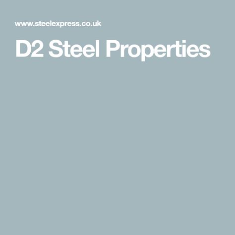 D2 Steel Properties D2 Steel, Iron Steel, Tool Steel, It Cast