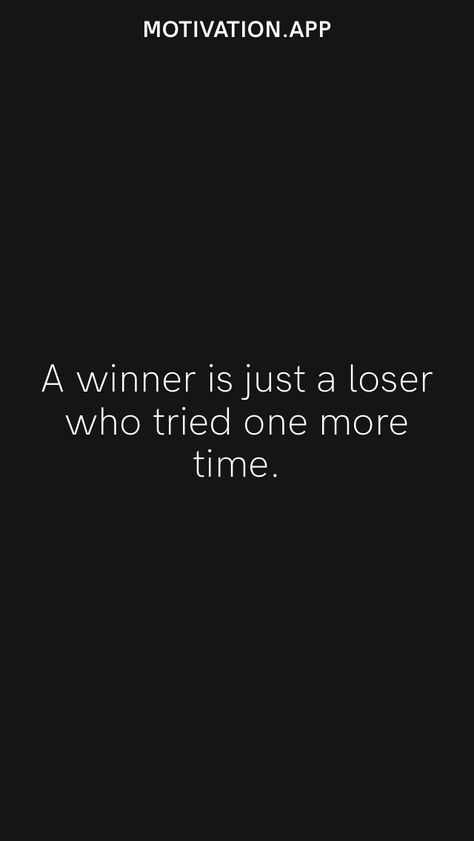 A Winner Is Just A Loser Who Tried, I Am A Loser Wallpaper, Loser Mentality, Winner Aesthetic, Loser Quotes, Winner Quotes, Whatsapp Quotes, Track Quotes, Winning Quotes