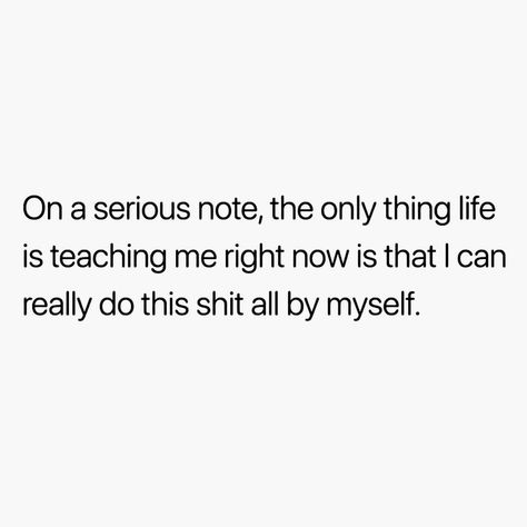 Counting On Myself Quotes, Me Right Now, Real Life Quotes, Self Quotes, Reminder Quotes, Self Love Quotes, Deep Thought Quotes, What’s Going On, Reality Quotes