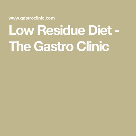 Low Residue Diet - The Gastro Clinic Roast Beef Gravy, Low Residue Diet, Soft Diet, Low Fiber Diet, Plain Cookies, Oatmeal Bread, Beef Gravy, Lean Pork, Fiber Diet