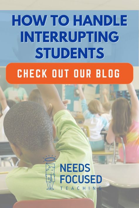 How To Handle Interrupting Students Teacher And Student Relationship, Behaviour Management, Classroom Management Strategies, Management Strategies, Classroom Environment, More Productive, News Blog, Classroom Management, The Top