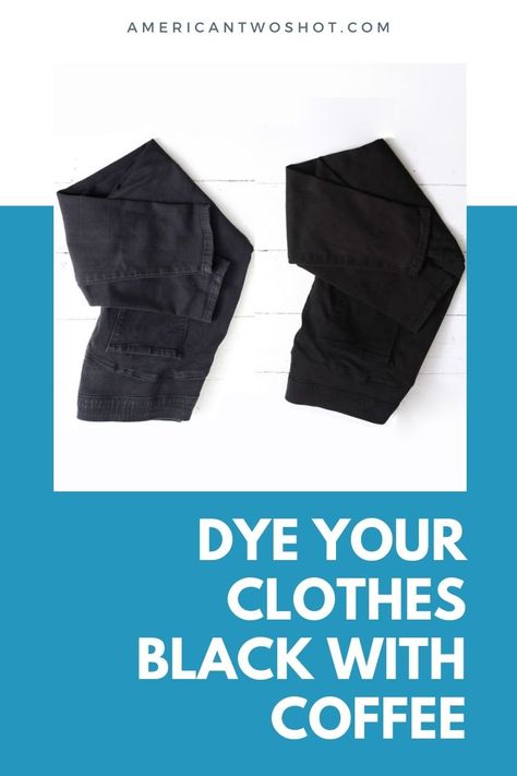 The Complete Guide to Dye your Clothes Black With Coffee How To Dye Your Clothes Black, Dye Fabric Black, Diy Black Dye For Clothes, How To Dye Clothes Black, Natural Black Dye Fabric, Black Bean Dye, Clothing Dye Diy, Dye Clothes Black, Dye Clothes Diy