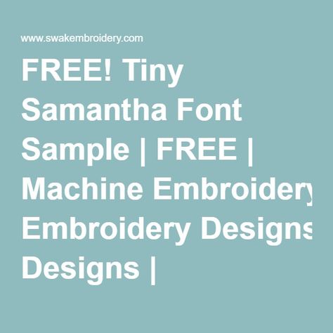 FREE! Tiny Samantha Font Sample | FREE | Machine Embroidery Designs | SWAKembroidery.com Samantha Font, No Pop, Machine Embroidery Fonts, Free Machine Embroidery Designs Patterns, Embroidery Download, Applique Templates, Online Fonts, Computerized Embroidery Machine, Computerized Embroidery