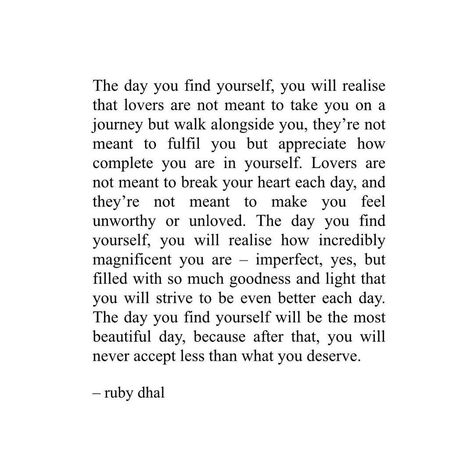 Ruby Dhal on Instagram: “The day you find yourself will be the most incredible day of your life. You will stop relying on others to make you happy, your smile will…” Quotes About Relying On Yourself, Ruby Dhal, Lil Quotes, Incredible Quote, You Are Incredible, Words Worth, Sweet Words, Your Smile, Find Yourself