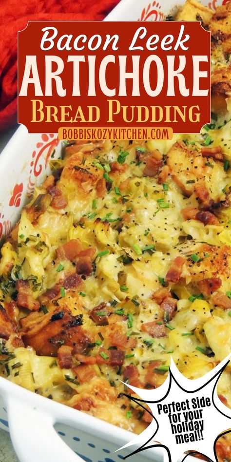 Bacon Leek & Artichoke Bread Pudding in a white casserole dish. Artichoke Bread, Vegetable Pot Pies, Savory Bread Puddings, Creamed Leeks, Bread And Butter Pudding, Glazed Carrots, Sweet Potato Casserole, Bread Pudding, Thanksgiving Dinner