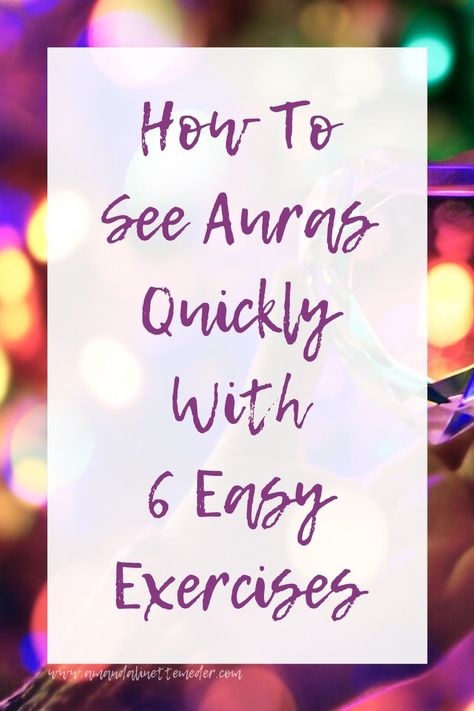 See Auras, How To See Aura, Aura Colors Meaning, Aura Reading, Easy Exercises, Healing Light, Energy Healing Spirituality, Psychic Development, Aura Colors