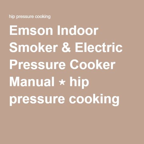 Emson Indoor Smoker & Electric Pressure Cooker Manual ⋆ hip pressure cooking Indoor Smoker, Smoker Cooking, Smoked Beef Brisket, Wolfgang Puck, Turkey Wings, Cooking 101, Electric Pressure Cooker, Smoker Recipes, Smoked Pork