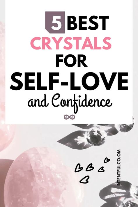 5 Healing Crystals for Self-Love and Confidence - Intentful Co Confidence Habits, Crystals For Manifestation, Money Frugal, Setting Healthy Boundaries, Confidence Boosters, Body Confidence, Stressful Situations, Confidence Tips, Self Awareness