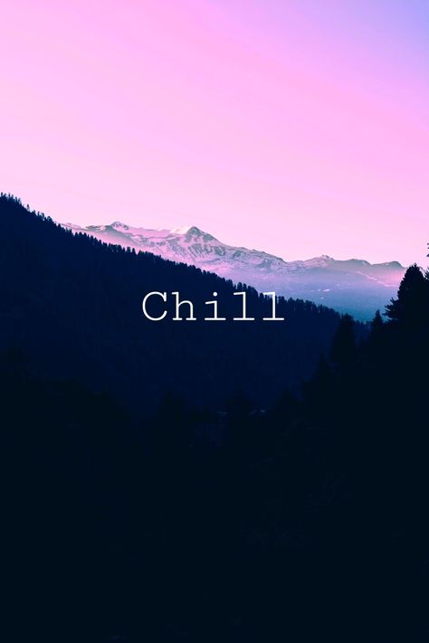 Chill The F Out, Chill Personality, Chill Wallpaper, Highest Version, Chill Time, Army Wallpaper, Mood Songs, Word Design, 4k Background