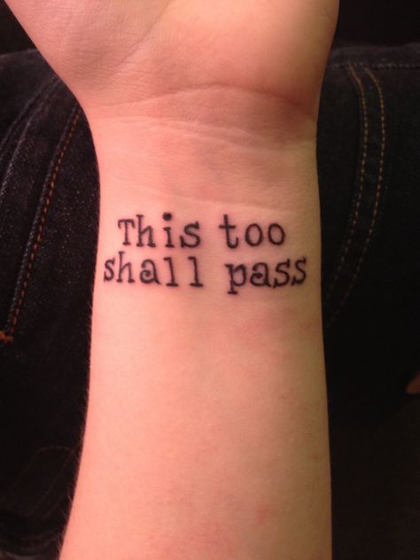 "This too shall pass" wrist tattoo This Shall Too Pass Quote Tattoo, This Too Shall Pass Quote Tattoo Wrist, Tattoo This Too Shall Pass Ideas Fonts, This Too Shall Pass Quote Tattoo Men, This Too Shall Pass Font, This Too Shall Pass Quote, This Too Shall Pass, Hope Symbol, Dream Tattoos