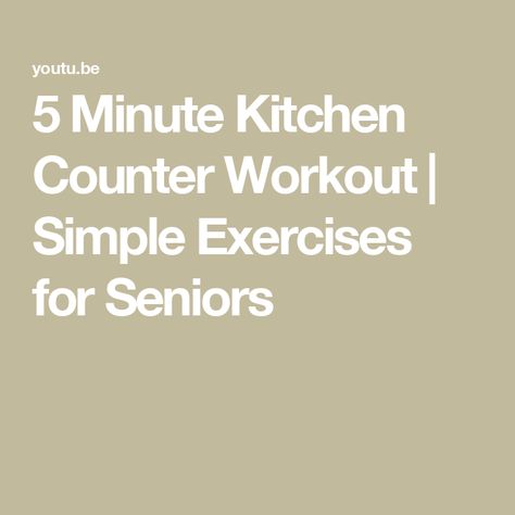 5 Minute Kitchen Counter Workout | Simple Exercises for Seniors Exercises For Seniors, Simple Exercises, Build Strength, Senior Fitness, Improve Health, Easy Workouts, Kitchen Counter, Health