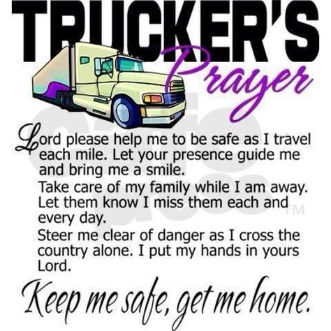 Stay safe Truckers Girlfriend, Truck Driver Quotes, Lord Please Help Me, Truck Driver Wife, Prayer Pillow, Trucker Quotes, Truck Living, Truck Quotes, Truckers Wife