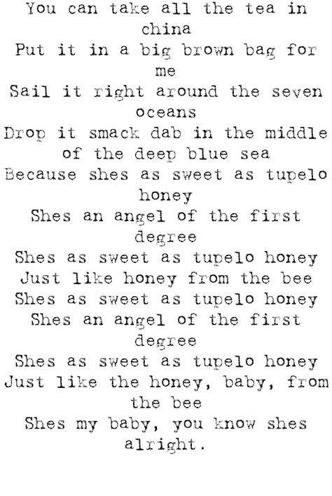 Tupelo Honey Lyrics, Van Morrison Sweet Lyrics, Tupelo Honey, Lyrics To Live By, Van Morrison, Best Song Ever, I'm With The Band, Favorite Song, Cassette Tape, Kinds Of Music