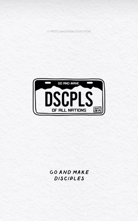 Christian License Plate Ideas, Go And Make Disciples Of All Nations, Discipleship Aesthetic, Christian Graphic Design Posters, Christian Merch Ideas, Black And White Christian Aesthetic, License Plate Tattoo, Bible Graphic Design, Church Aesthetic Wallpaper