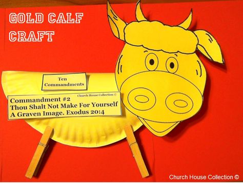 Church House Collection Blog: Paper Plate Golden Calf Craft For The Ten Commandments Thou Shalt Not Make For Yourself A Graven Image-Exodus 20:4 Golden Calf Craft, Evangelizing Ideas, 10 Commandments Craft, The Golden Calf, Gospel Project, Exodus 20, Sunday School Projects, Sunday School Coloring Pages, Promise Land