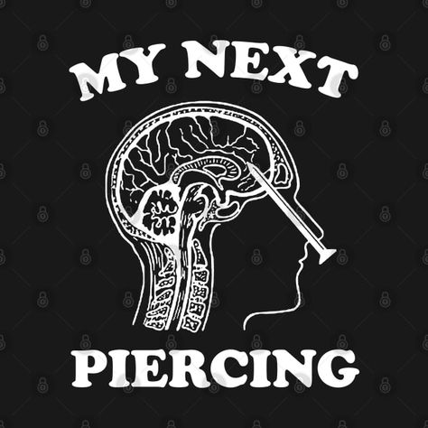 My Next Piercing Shirt Lobotomy Piercing Parlor Shirt Funny Meme Shirt Funny Gift Shirt Sarcastic Tee Iconic Funny Shirt Lobotomy Shirt by only2k My Next Piercing Lobotomy, Lobotomy Piercing, Meme Piercing, Next Piercing, Sarcastic Tees, Shirt Prints, Ear Ring, Ring Ideas, Funny Meme