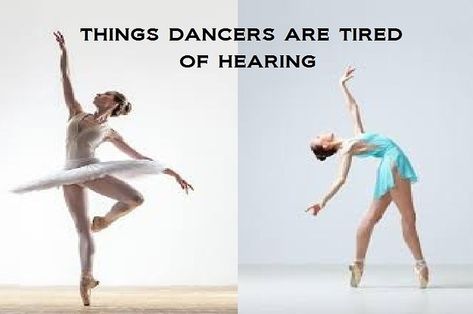 10 Things That Dancers Are Sick Of Hearing Dance Inspired Outfits, Dancer Stereotypes, Things Only Dancers Understand, Dance Humor Dancer Problems, Ballet Memes Funny, Dancer Aesthetic Outfit, Dance Memes Funny, Cute Dance Outfits, Dance Phrases