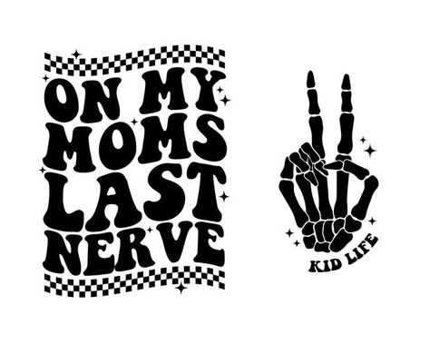 Cricut Mom Projects, Kids Shirt Svg, Mom Svg, On My Moms Last Nerve Svg, Funny Svgs For Moms, Funny Mom Shirts Svg, Aint No Mama Like The One I Got Svg, Ma Mama Mom Bruh Svg, Retro Kids