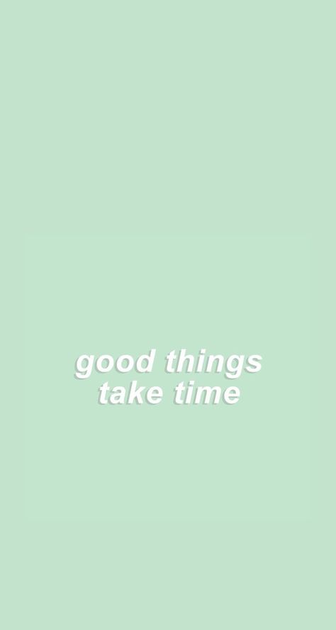 Pastel Quotes, Mint Aesthetic, Mint Green Wallpaper, Green Quotes, Mint Green Aesthetic, Things Take Time, Good Things Take Time, Green Wallpaper, Take Time