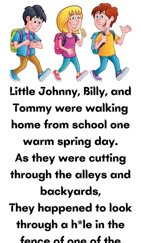 Little Johnny, Billy, and Tommy were walking home from school one warm spring day Bed Jokes, Billy And Tommy, Walking Home From School, Stories Funny, Joke Stories, Daily Jokes, Reading Humor, Hilarious Jokes, Jokes Humor