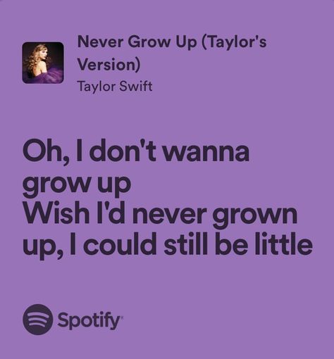 Never Grow Up Quotes Taylor Swift, Growing Up Song Lyrics, Never Grow Up Taylor Swift Lyrics, Lyrics About Growing Up, Song Lyrics About Growing Up, Taylor Swift Never Grow Up, Taylor Swift Frases, Never Grow Up Taylor Swift, Never Grow Up Lyrics