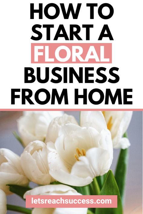 How To Start A Small Floral Business, Starting A Floral Business, How To Become A Florist At Home, Home Flower Shop, How To Start A Florist Business, Florist Ideas Business, Starting A Floral Business From Home, How To Start A Floral Business From Home, How To Be A Florist