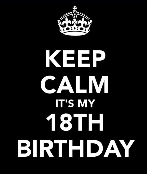 Happy 18th Birthday To Me, Its My 18th Birthday, Its My Birthday Black Wallpaper, 18th Birthday Wallpaper, Hello 18th Birthday Wallpaper, I Cant Keep Calm Its My Birthday, 18th Birthday Quotes Funny, Keep Calm Wallpapers Iphone, Happy 18th Birthday Quotes