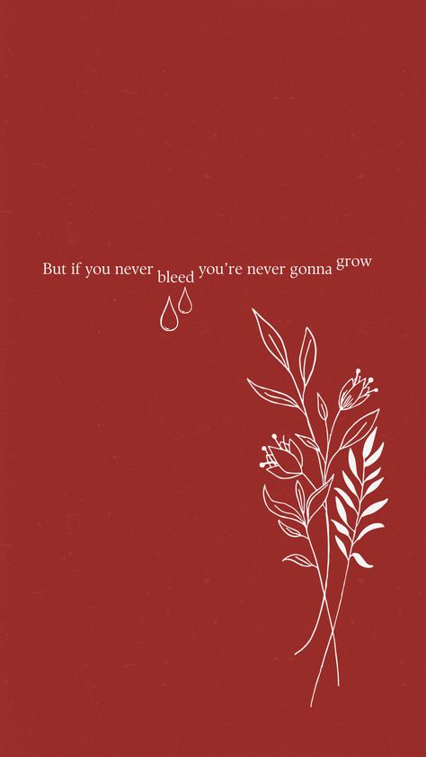 If You Never Bleed You Never Grow Taylor Swift Tattoo, If You Never Bleed You Never Grow Wallpaper, If You Never Bleed You Never Grow, If You Never Bleed You Never Grow Tattoo, Taylor Swift Red Lyrics, Swift Tattoo, November Mood, Taylor Swift Tattoo, Thanksgiving Background