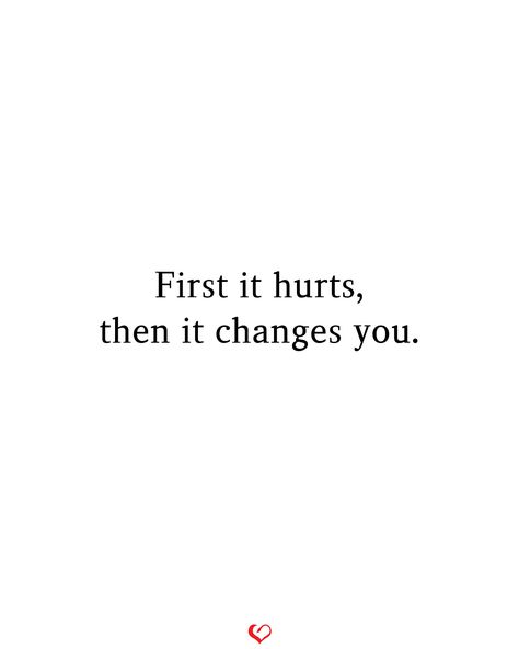 Feelings Change Quotes Relationships, Things Change Quotes Relationships, Spark In Relationship Quotes, Lost Feelings Quotes Relationships, First It Hurts Then It Changes You, Shutting Down Quotes Feelings, Deception Quotes, Love Couple Quotes, Battering Ram