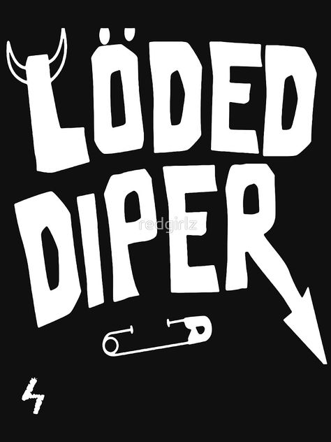 Loaded Diper Poster, Rodrick Loded Diper, Loaded Diper Rodrick, Loded Diper Poster, Rodrick Heffley Loded Diper, Loaded Diper, Loded Diper Shirt, Princesa Emo, Loded Diper