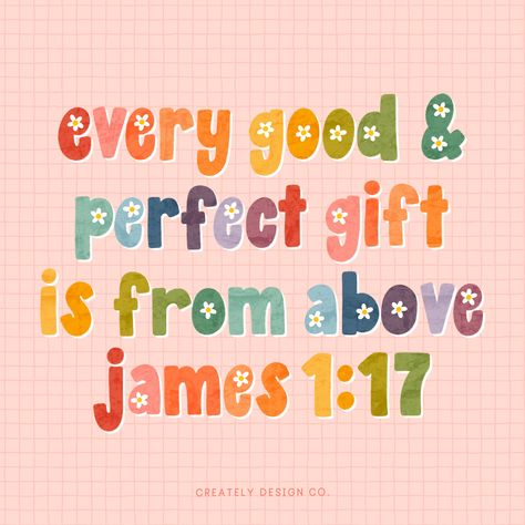 James 1:26, James 1:17, Tuesday Encouragement, Every Good And Perfect Gift, James 1 17, Kids Ministry, Good Gifts, Cute Words, James 1